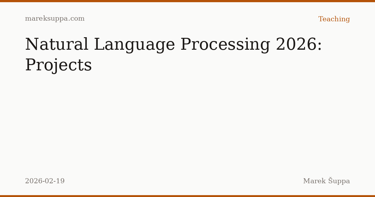 Nls Algorithm 20265 Natural Language Processing 2026: Projects · Marek Šuppa